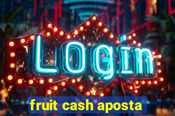 fruit cash aposta